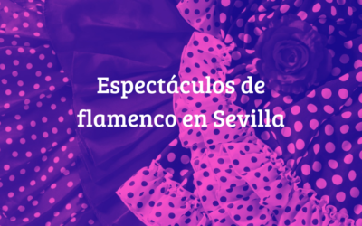 Espectáculos de flamenco en Sevilla