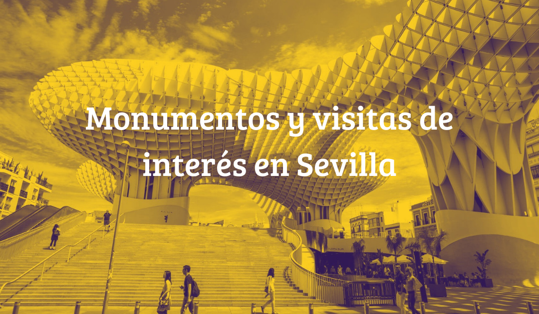 Monumentos y visitas de interés en Sevilla