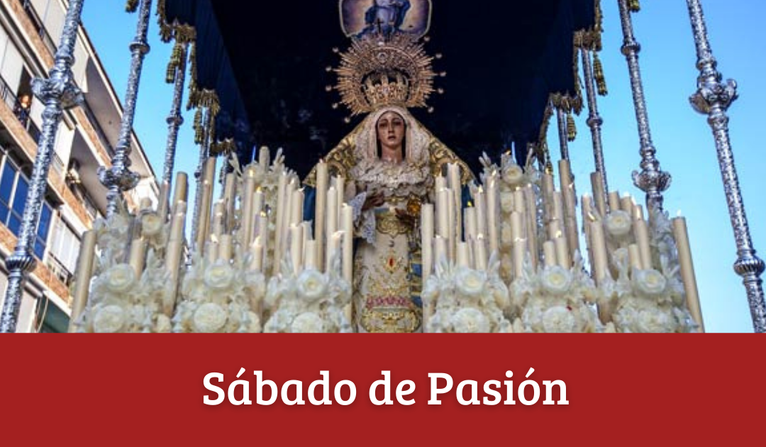 Horario e itinerarios de las Cofradías que procesionan el Sábado de Pasión en la Semana Santa de Sevilla de 2022
